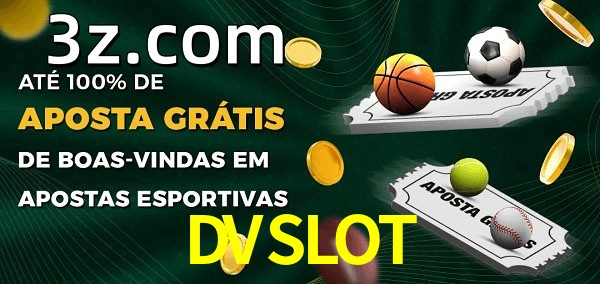 DVSLOTbet Ate 100% de Aposta Gratis